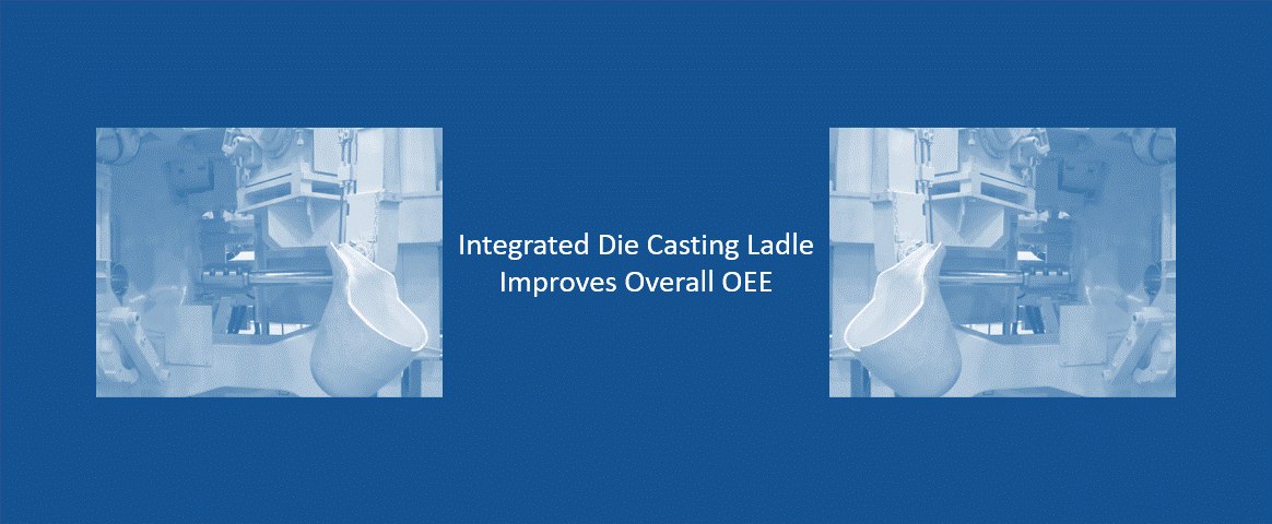 Banner Shibaura Machine’S Integrated Die Casting Ladle Improves Overall OEE 2 (1)